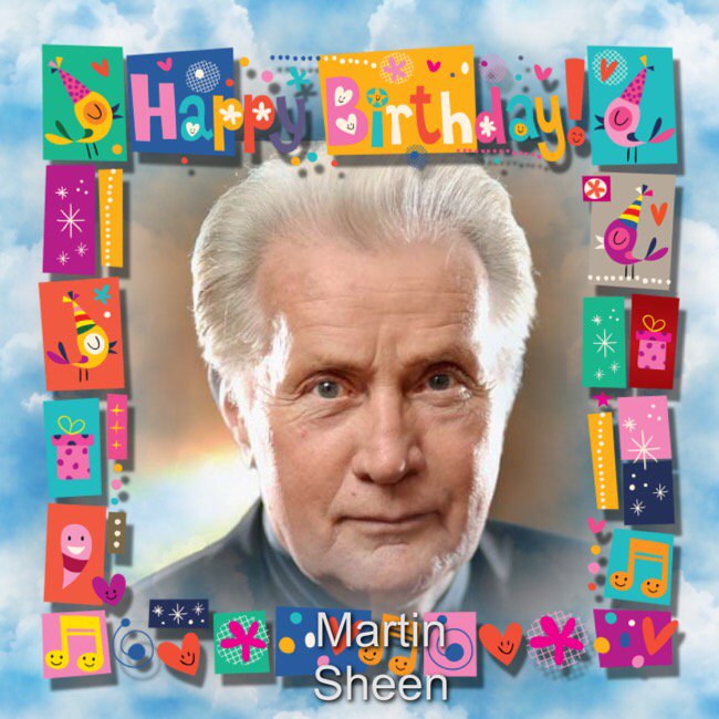 Happy Birthday Martin Sheen, Martha Stewart, Andrew Lancel, Tom Georgeson, Jimmie Nicol, Eamon Dunphy & Jack Straw 