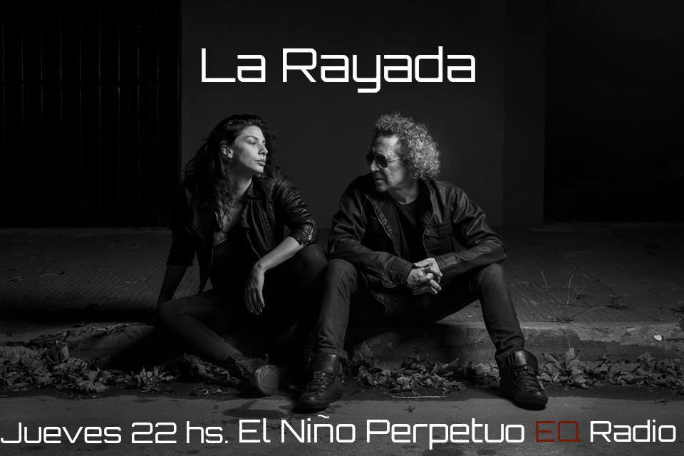 Jueves 22 hs.
El Niño Perpetuo
Con la conducción de Miky Martinez
Invitados: La Rayada (Romina Gaetani &amp; Osky Righi)
eqradio.net