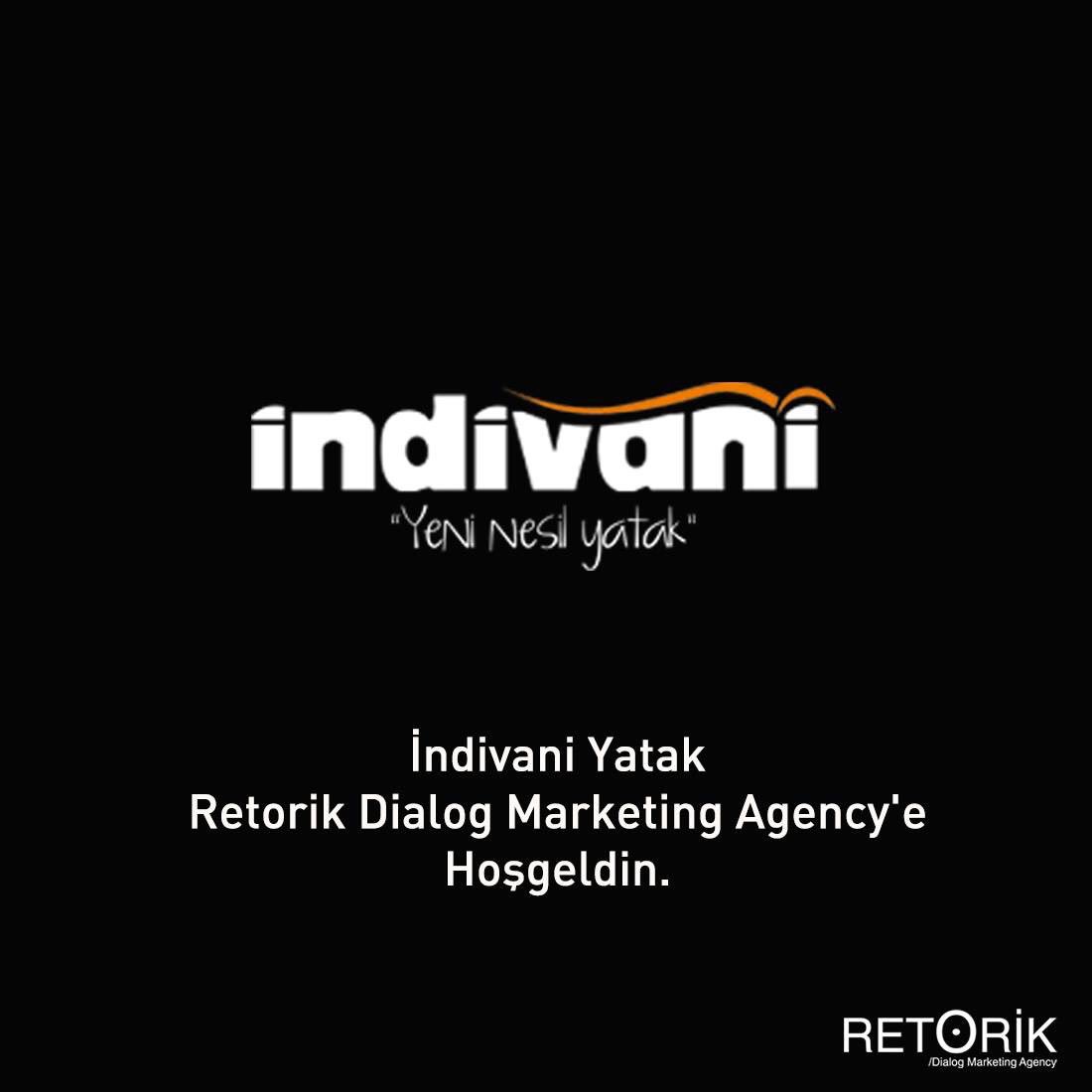 İndivani Yatak Retorik Dialog Marketing Agency'e hoşgeldin.