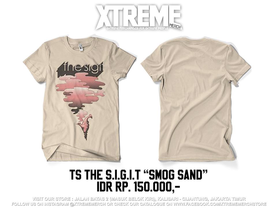 TS The S.I.G.I.T - Smog Sand | Size M L XL | Rp. 150.000,- | WA: 081 310 877 341 / Line @ xtrememerch