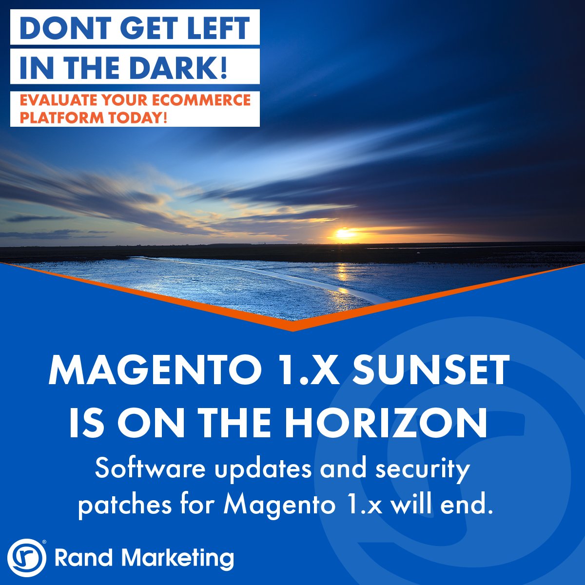 RandSocialMedia's tweet photo. Magento 1.x Sunset is on the Horizon! DO NOT get left in the dark! Contact #RandMarketing today! https://t.co/IsvBAJZYDo #magento #ecommerce https://t.co/CEYs8MwGbm