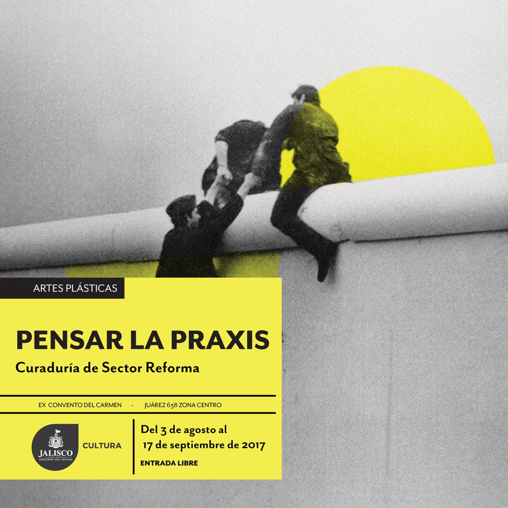 CulturaJalisco's tweet photo. El colectivo #SectorReforma nos presenta #PensarLaPraxis un exposición sobre cuatro intervenciones artísticas en el espacio público https://t.co/XCpj65ifC3