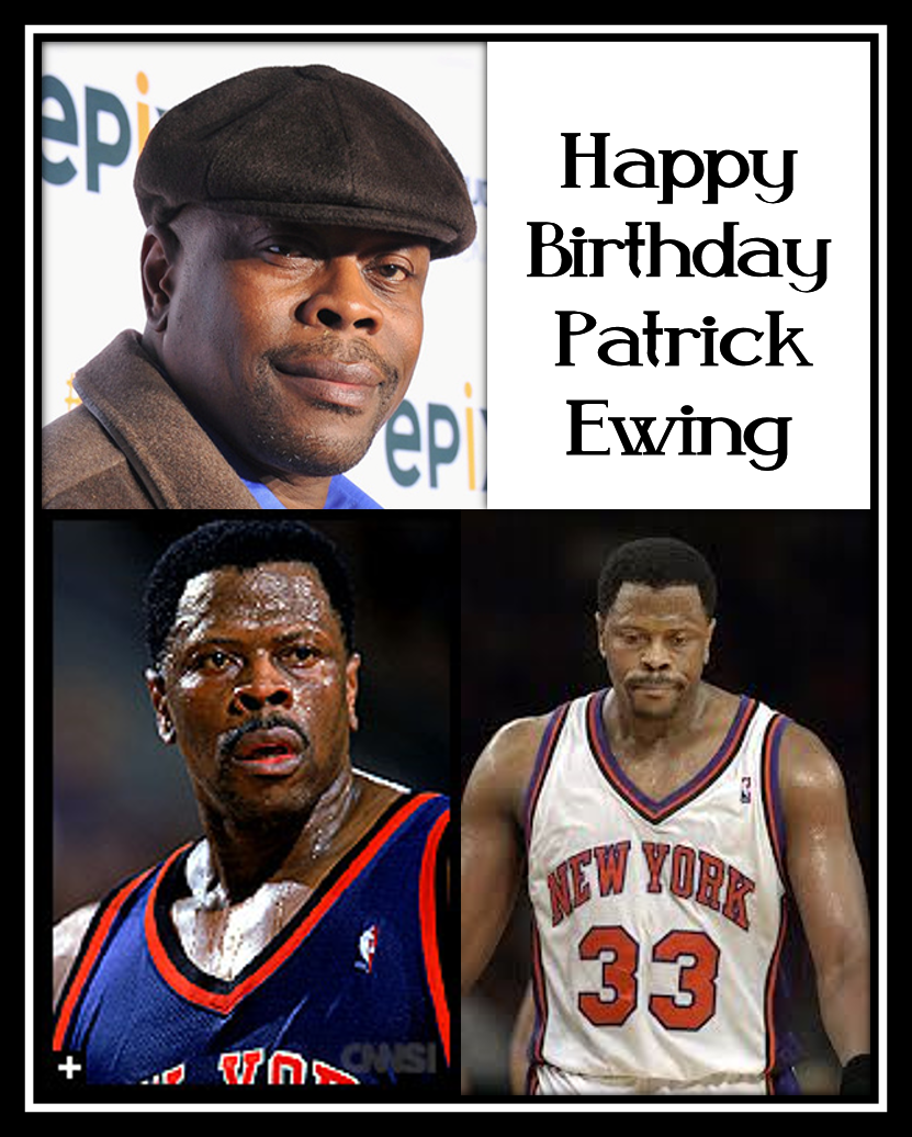 Happy Birthday Patrick Ewing 