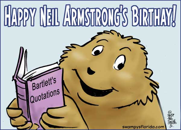 My says Happy Neil Armstrong\s Birthday! -  