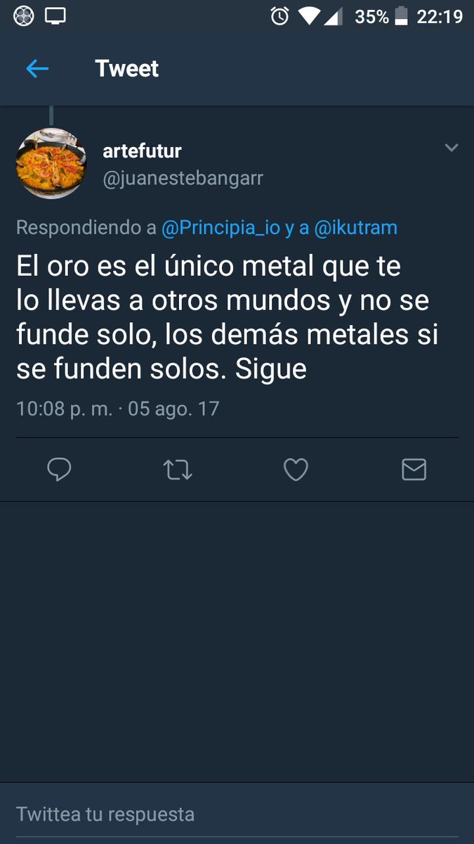 El oro es el único metal que te lo llevas a otros mundos y no se funde solo, los demás metales si se funden solos.