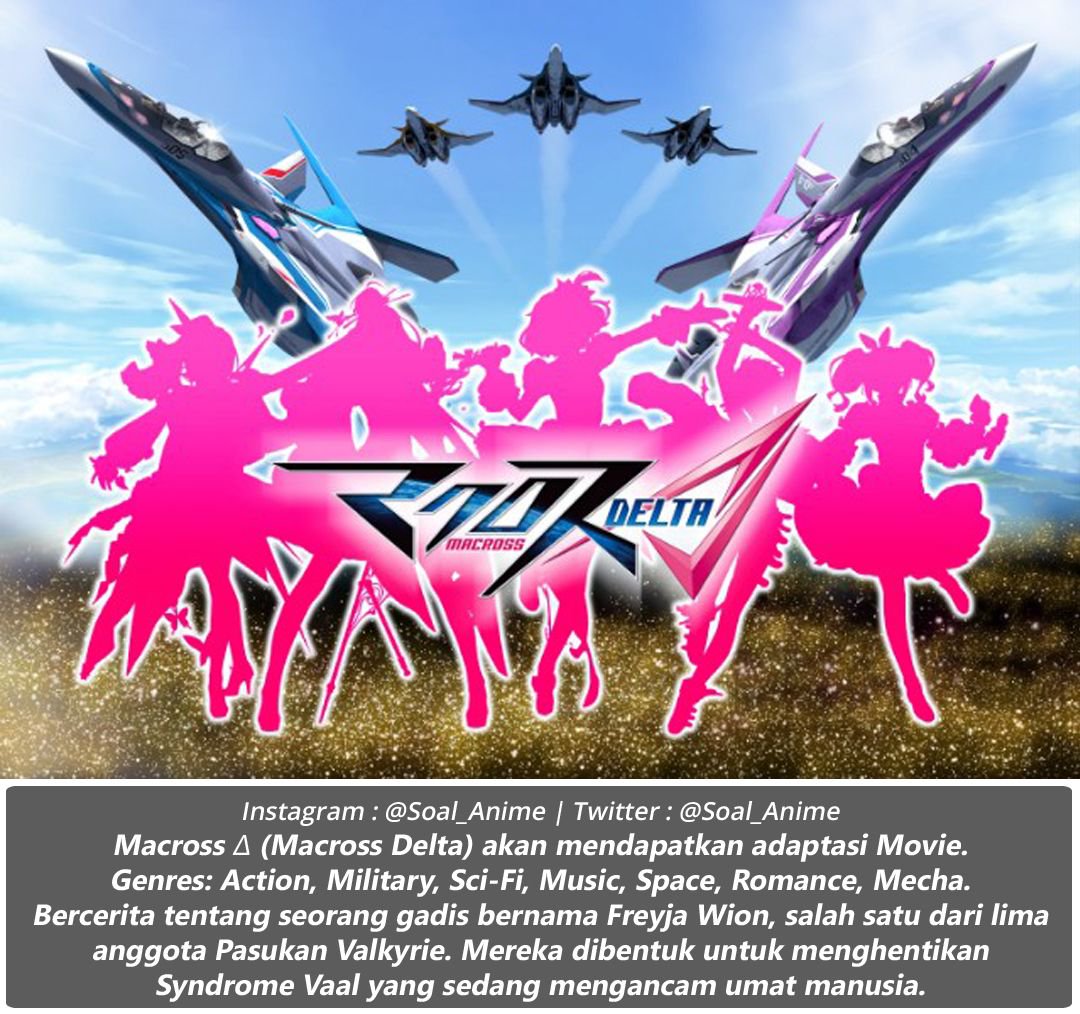 Soal_Anime's tweet photo. Macross Δ (Macross Delta) akan mendapatkan adaptasi Movie https://t.co/cZ7h1Z6MlZ https://t.co/uBJBX9SqnK