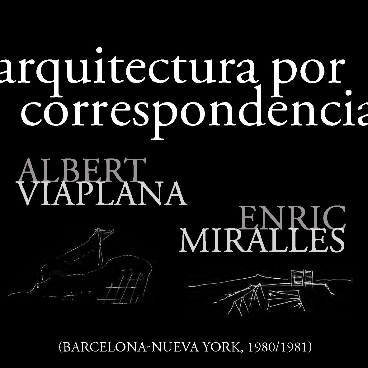 Recopilació de 19 cartes entre Albert Viaplana i 43 d'Enric Miralles durant la seva estada a NY. Disponible en l'arxiu d'Albert Viaplana.