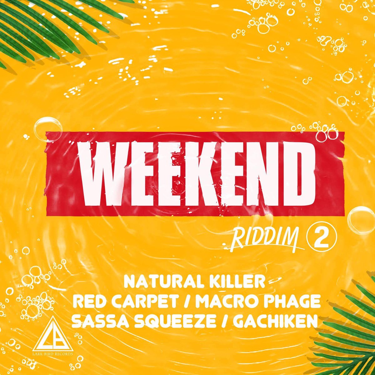 LarkBirdRecords's tweet photo. 2017.8.9(Wed)より

#Weekend_Riddim 
第2弾アーティスト配信開始！

#Red_Carpet #Sassa_Squeeze #Macro_Phage #Gachiken #Natural_Killer #larkbirdrecords https://t.co/6aVwBG0h0x