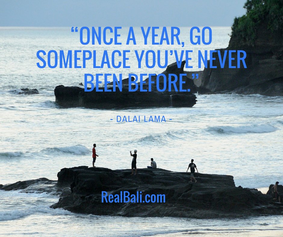 RealBali_com's tweet image. “Once a year, go someplace you’ve never been before" -Dalai Lama - #quoteoftheday #travelquotes #realbali