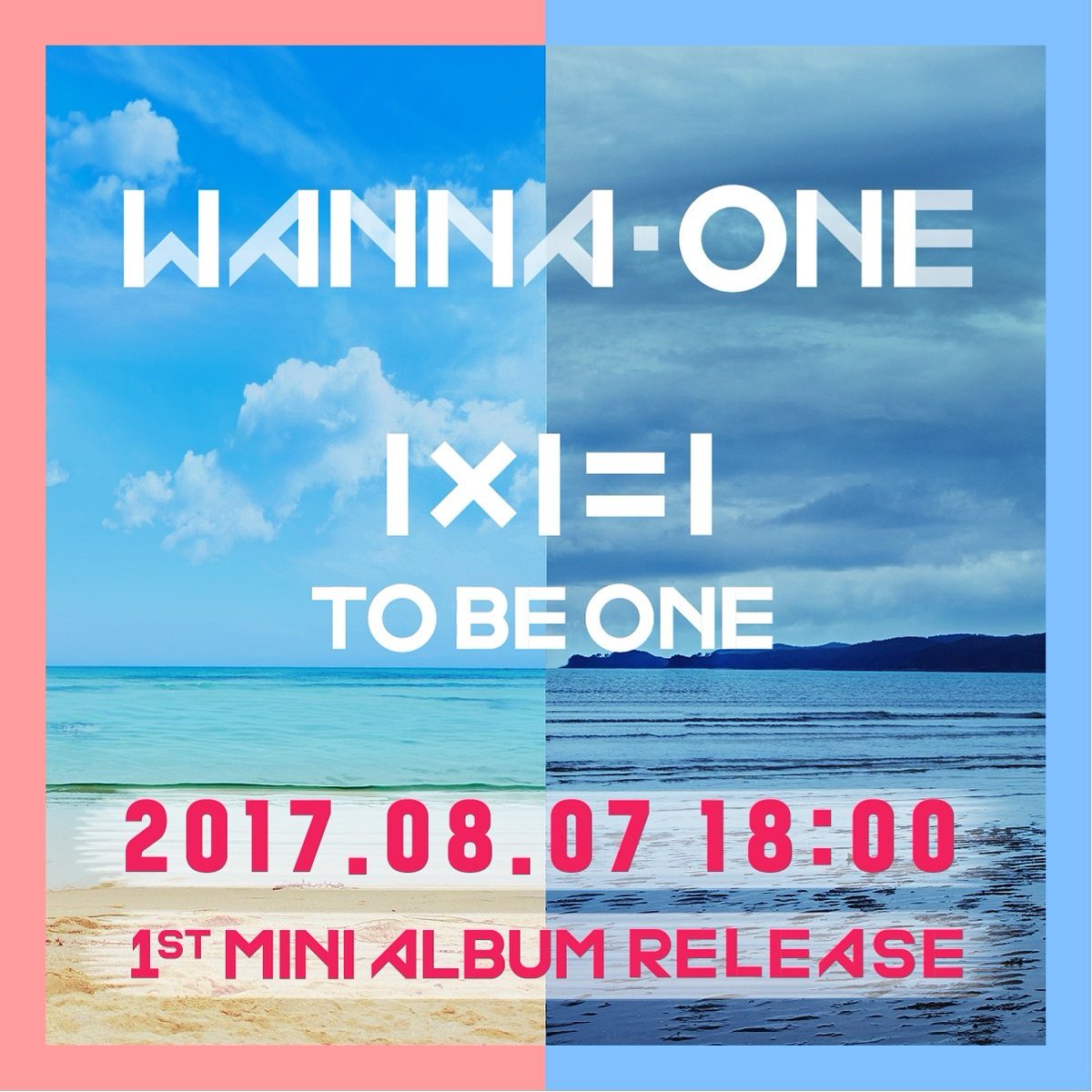 Wanna One Wanna One 1st Mini Album 1x1 1 To Be One 8월 7일 오늘 오후 6시 워너원의 꿈이 시작되는 순간을 함께 해주세요 17 08 07 18 00 Release Wannaone 워너원 Tobeone