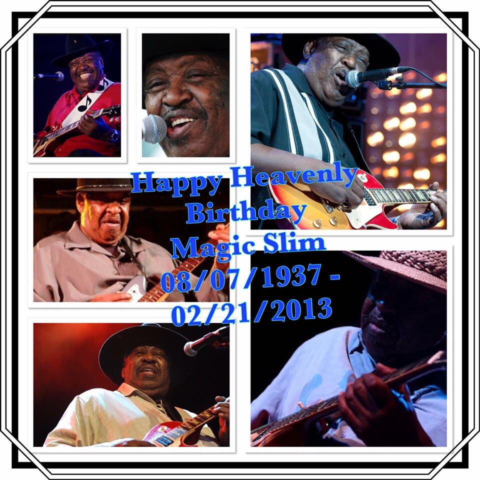 Happy Birthday Magic Slim (Morris Holt) RIP     