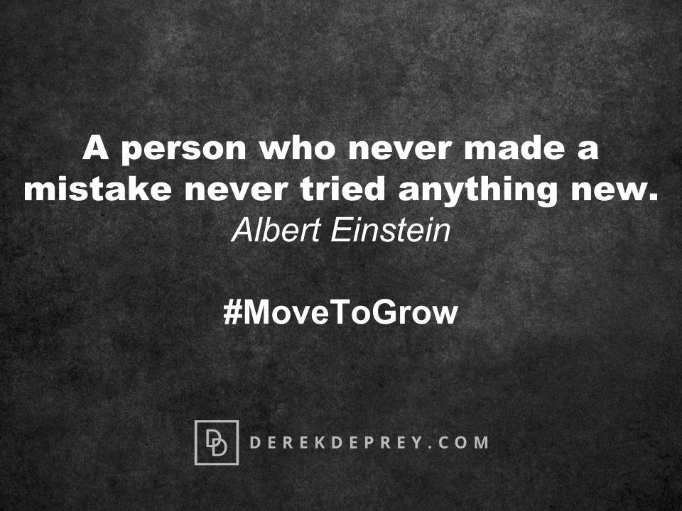 derekdeprey's tweet photo. A person who never made a mistake never tried anything new. Albert Einstein #MoveToGrow #MoveToDevelopOthers #ShiftBook #Leadership https://t.co/UdrDa8j7FU