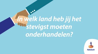 Vind je weg wereldwijd. Zo boek je resultaat bij onderhandelingen in het buitenland: rabo.nl/59x1xe56