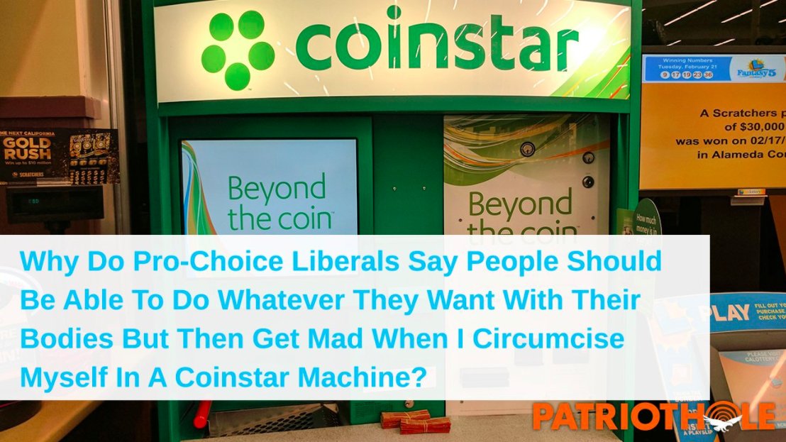 PatriotHole's tweet photo. "By liberals’ own logic, I should be allowed to insert any part of my body into any Coinstar machine I 'choose.'" https://t.co/RcGHRhkkve https://t.co/s7bXxCwzxz
