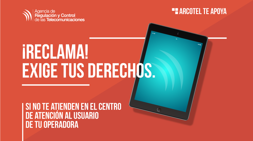 Arcotel_ec's tweet photo. Si no te atienden en el Centro de Atención al usuario de tu operadora: ¡Reclama! Exige tus derechos. #ARCOTELteAPOYA https://t.co/qC18a8T8sT