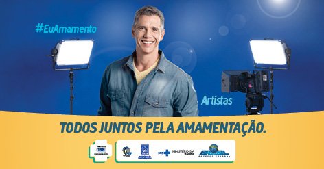 Artistas, vocês têm papel fundamental na divulgação do aleitamento materno. Participem, incentivem e ajudem! Todos juntos pela amamentação.
