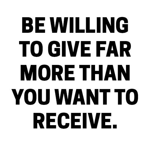 greggclunis's tweet photo. Give far more than you want in return, but get exactly what you want. #success #inspiration #motivation #tinyleapsbigchanges #mytinyleaps https://t.co/cG1BLPNQKG