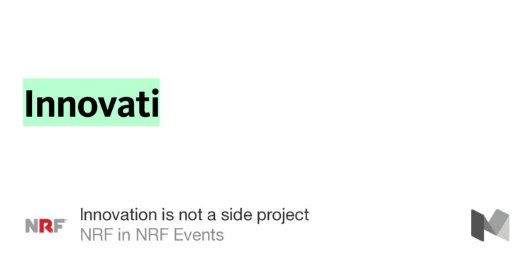 âInnovation is not a side projectââââhttps://t.co/K2ckCm030v #innovation @NRFnews https://t.co/uTFaCVRKRh https://t.co/Wonm5GLfWb