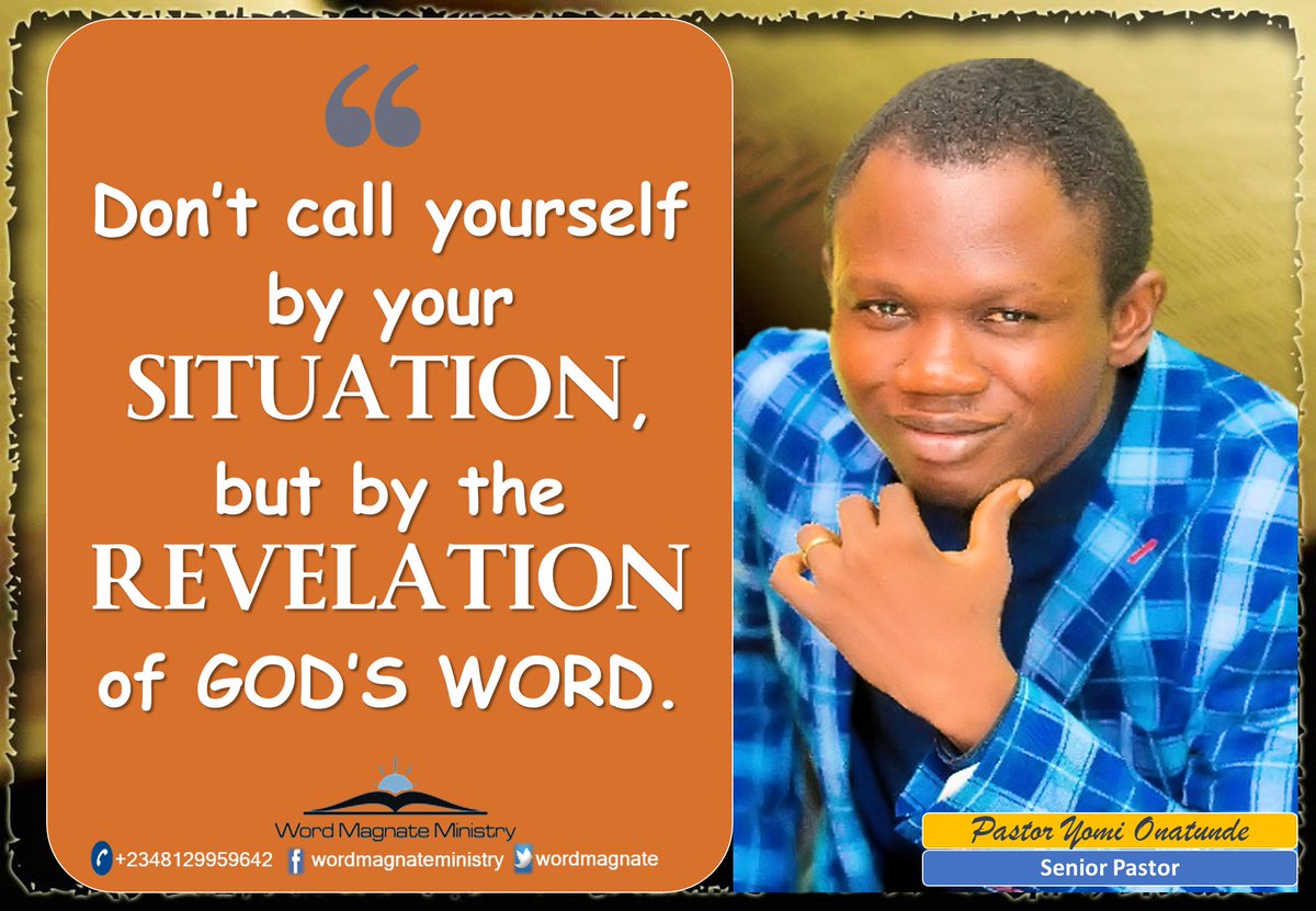 WordMagnate's tweet photo. "Don't call yourself by your situation, but by the revelation of God's Word." #TuesdayMotivation #Rhema #WordMagnate https://t.co/aToEUP5728