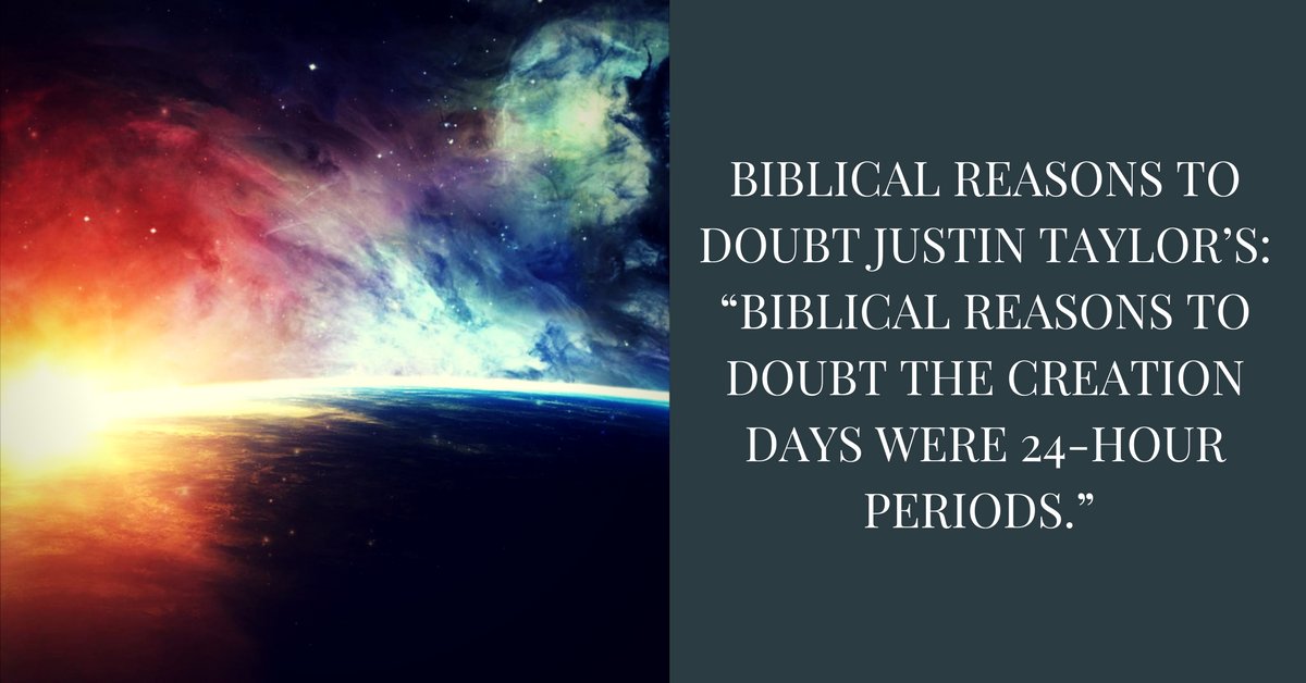 PrincipleMovie's tweet image. Biblical Reasons to Doubt Justin Taylor’s: “Biblical Reasons to Doubt the Creation Days Were 24-Hour Periods.” ow.ly/6qLf30egHL5