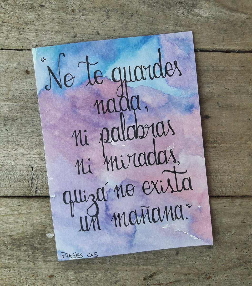 FrasesCAS_'s tweet photo. Y continuamos con la semana de pedidos: " No te guardes nada, ni palabras, ni miradas, quizá no exista un mañana". #FrasesCAS https://t.co/gG6lFCxHAg