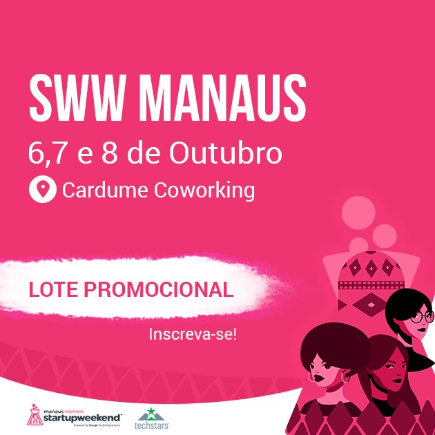 SWManaus's tweet photo. A hora está chegando! Vem com a gente pro Startup Weekend Woman Manaus. Será de 6 a 8 de outubro. LOTE PROMOCIONAL https://t.co/YTbe60sJT8 https://t.co/ErQ0PtrqN0