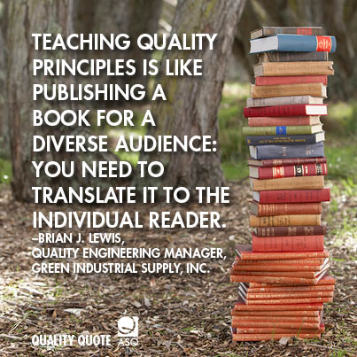 Today's Quality Quote: Brian J. Lewis is a Senior ASQ member and holds 8 ASQ certifications.