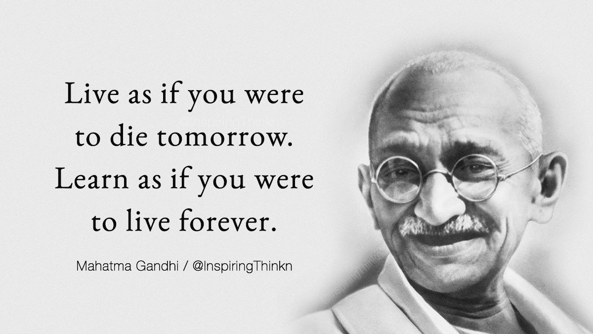 Roy T Bennett Su Twitter Live As If You Were To Die Tomorrow Learn As If You Were To Live Forever Mahatma Gandhi Quote T Co Cebos0n3pq Twitter