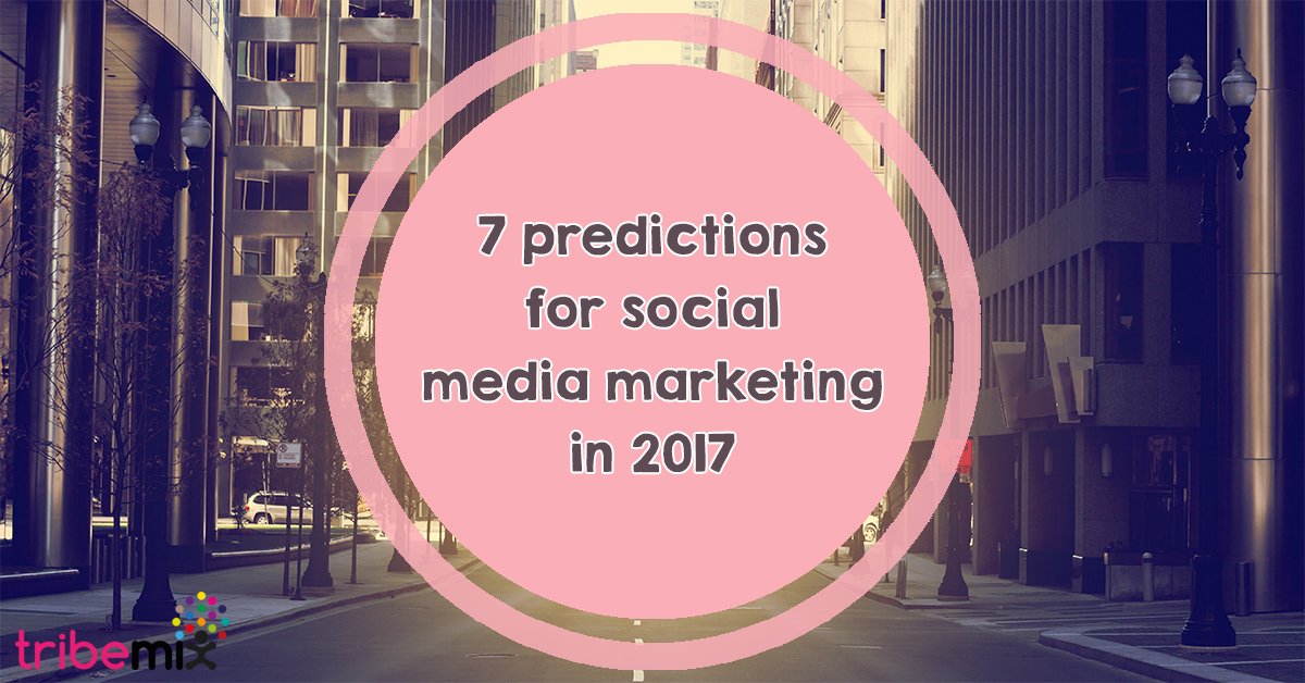 tribemix's tweet photo. 7 Predictions for social media marketing in 2017 for you and your business to watch out for. To read more visit https://t.co/3AMduWkyPs #smm https://t.co/zTah4YH1Sy
