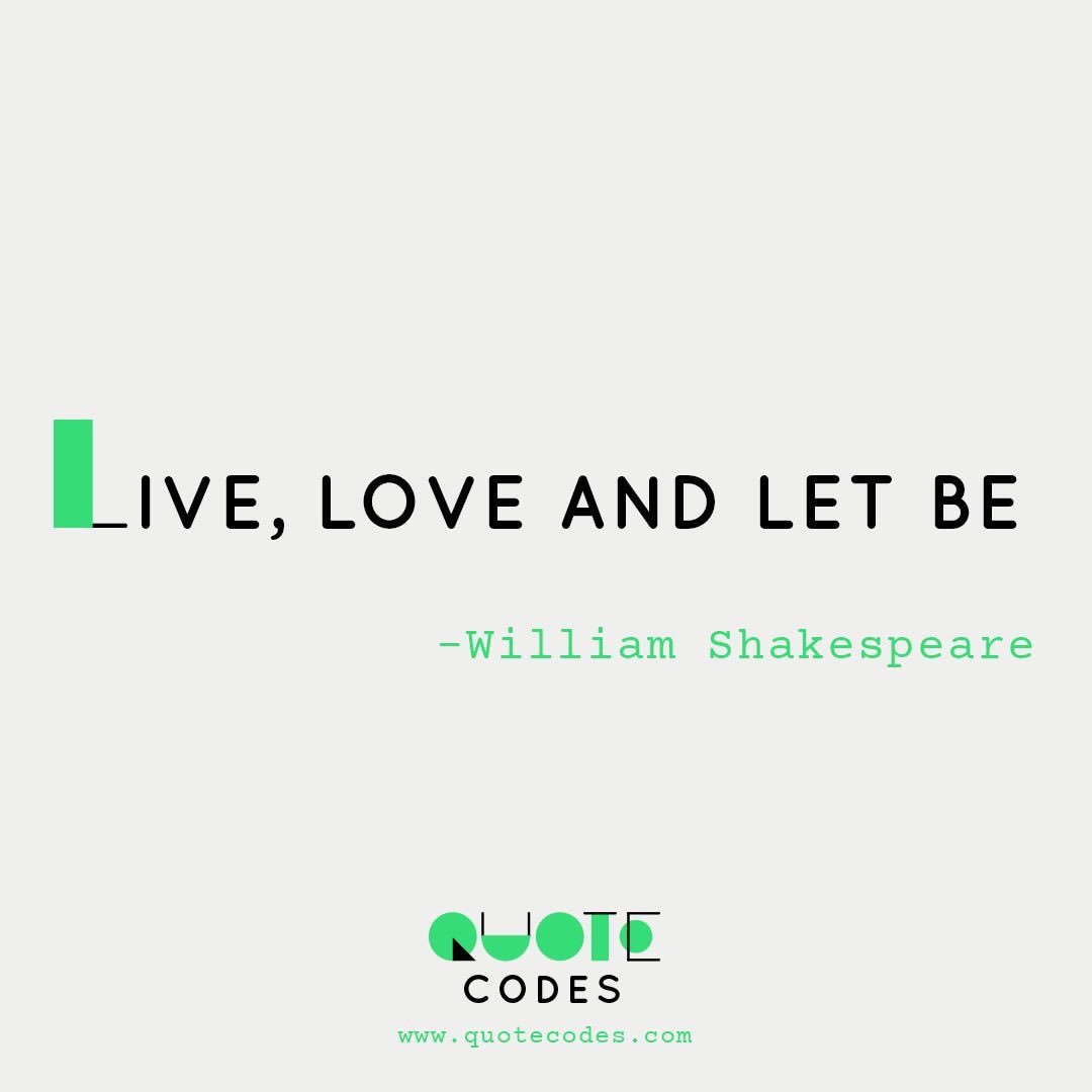 quotecodes's tweet photo. Live, love and let be #williamshakespeare #legendaryauthors #indie #indiedev #ios #quotecodes #wordgame https://t.co/kD3lSvdqS8
