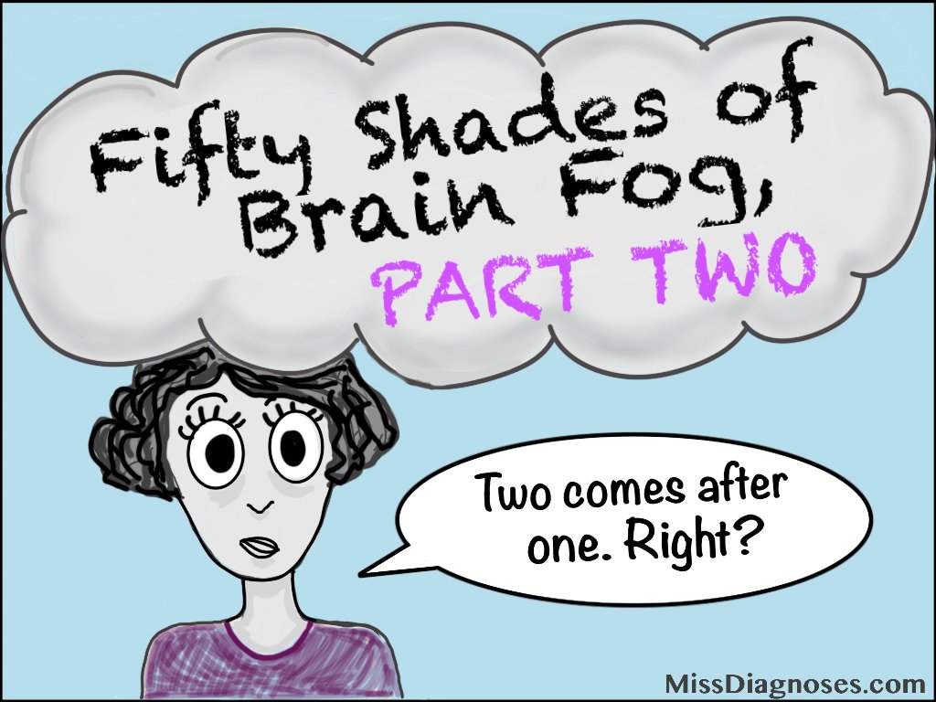 Fifty Shades of Brain Fog, Part Two missdiagnoses.com/2017/08/22/fif…