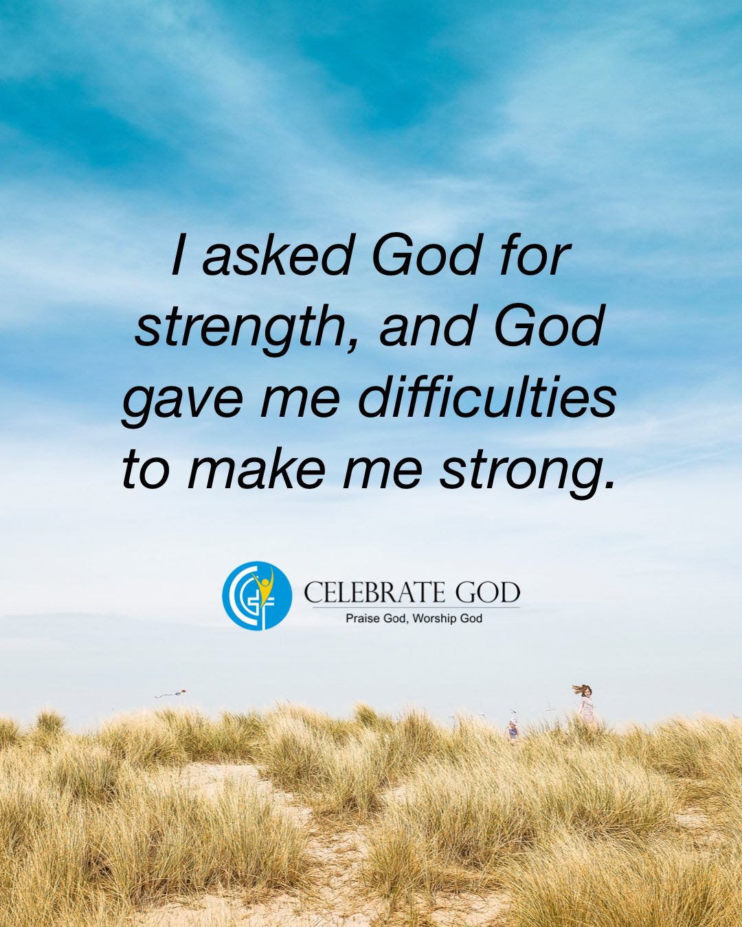 CELEBRATE GOD on X: &ldquo;I asked God for strength,nd He gave me 