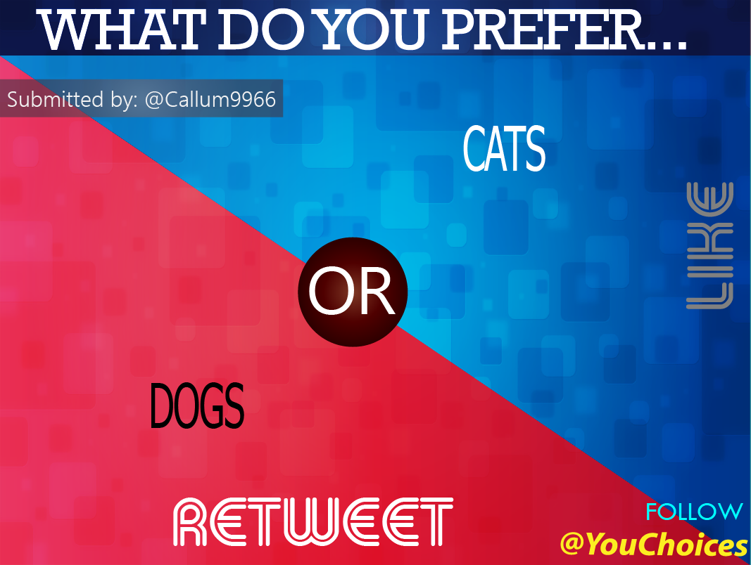 YouChoices's tweet photo. Dogs or cats? https://t.co/eBqQXuEiOz