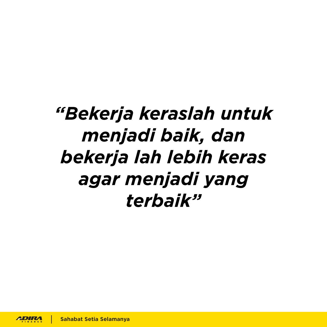 Adira Finance on X: Selamat pagi, Sahabat! Bekerja keraslah untuk menjadi  baik, dan bekerja lah lebih keras agar menjadi yang terbaik  t.coO0pnhrnMnO  X