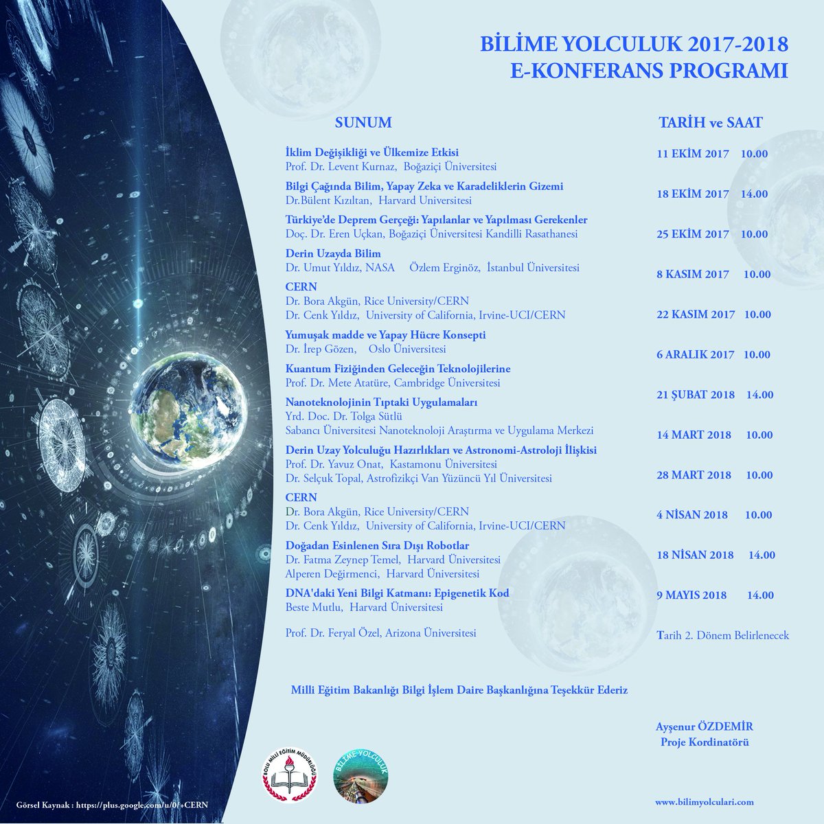 BİLİME YOLCULUK 2017- 2018 E-KONFERANSLARI
Başvuru Web: bilimyolculari.com
bilimyolculari.com/basvuru/