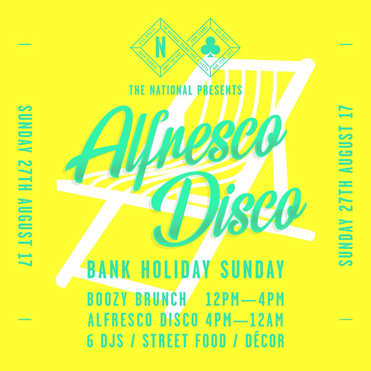 SUNDAY 27TH AUGUST
+ BOOZY BRUNCH FROM 12 - 4 
+ ALFRESCO DISCO FROM 4pm
+ SIXTY6 FROM 10pm 
12 HOURS OF MUSIC - LIVE MUSIC // DJS