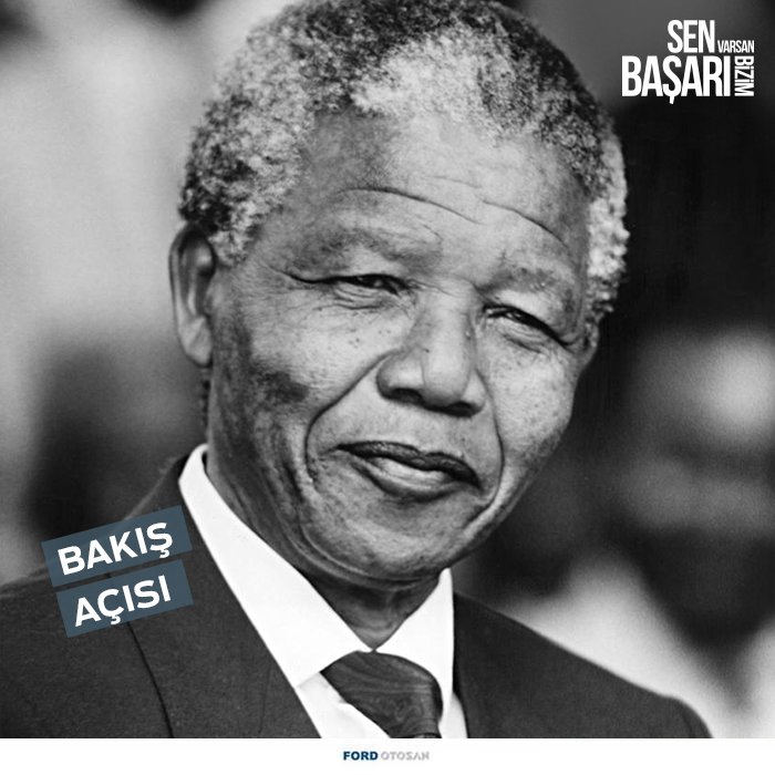 “Tercihleriniz umutlarınızı yansıtsın, korkularınızı değil.” Nelson Mandela