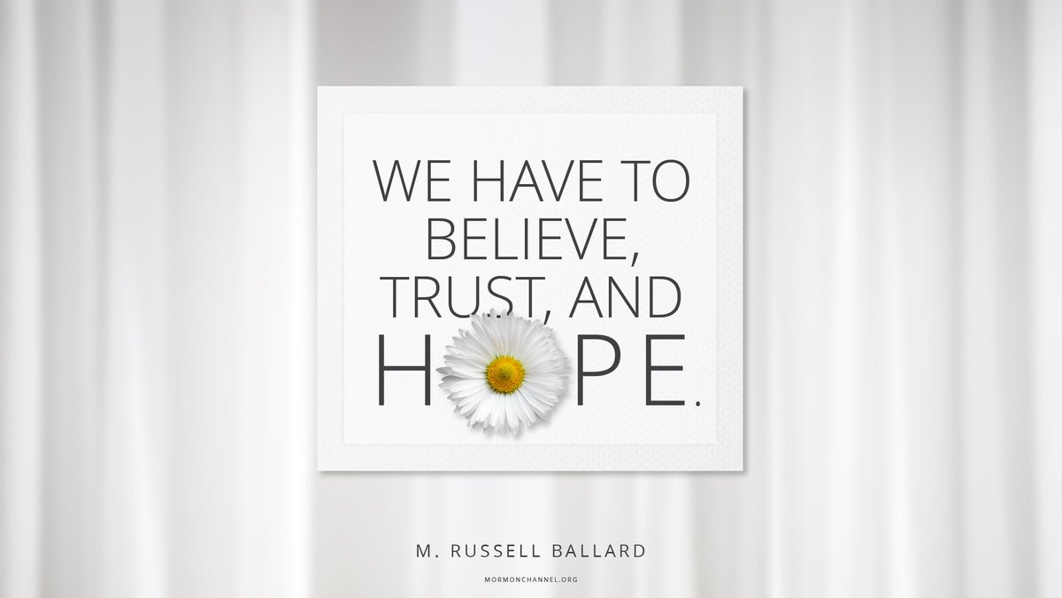 mormonchannel's tweet photo. "Sometimes we can learn, study, and know, and sometimes we have to believe, trust, and hope." —M. Russell Ballard   #DailyQuote https://t.co/S0gXFeVfgg