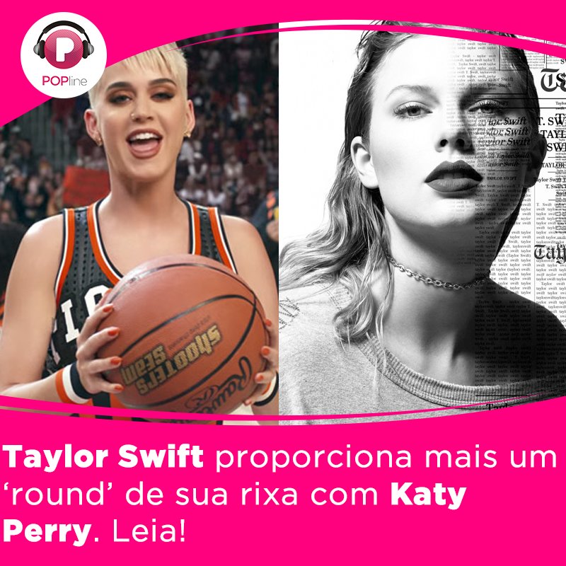 POPline's tweet photo. .@taylorswift13 marca lançamento de single para mesmo dia da estreia do clipe da @katyperry. Quer dizer, treta: https://t.co/P0nYI3XWqR https://t.co/pq27ft3D1f
