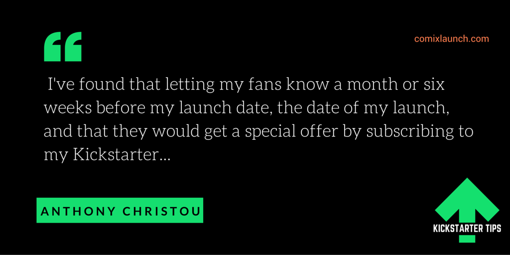 "Let fans know a month or six weeks before my launch date..." - Anthony Christou #protip comixlaunch.com/session050/