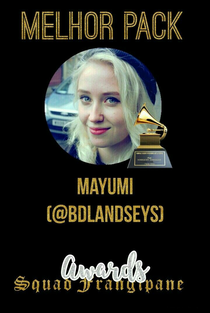 A MELHOR PACK VAI PRA MAYUMI (@bdlandseys) PARABÉNS POR TER AS MELHORES PACK 
#AwardsSquadFrangipane