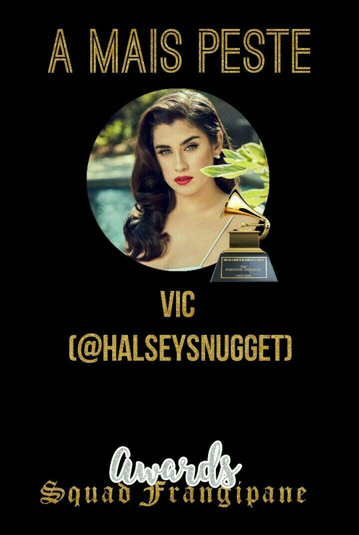 A MAIS PESTE VAI PARA VIC (@halseysnugget) PARABÉNS POR SER TÃO PESTINHA
#AwardsSquadFrangipane