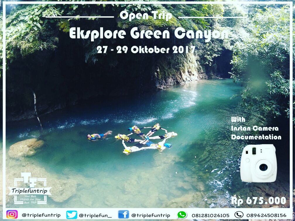 TripleFun_'s tweet image. Yuk Gabung Open Trip GREEN CANYON 27-29 Okt 17. Only Rp. 675rb/org Info:08128102610 (WA)