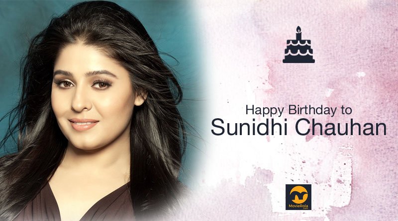 Happy Birthday to Sunidhi Chauhan.  