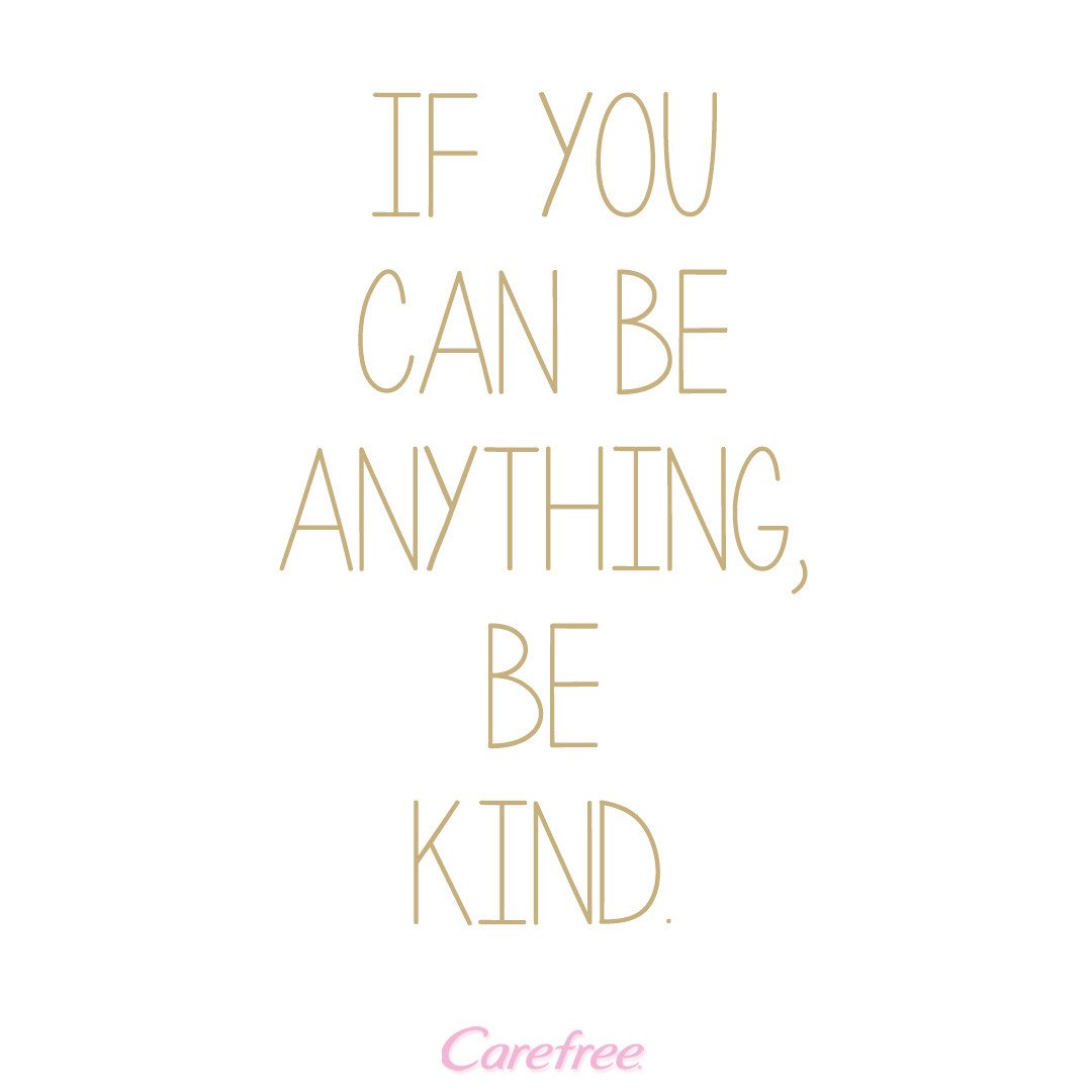 In a world where you can be anything, be #kind.