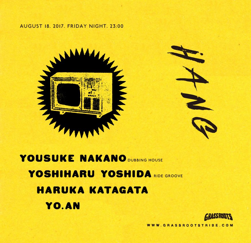 【今週のG】
8/18(fri) 『HANG』
DJ:
YOUSKE NAKANO (DUBBING HOUSE)
YOSHIHARU YOSHIDA (RIDE GROOVE)
HARUKA KATAGATA
YO.AN