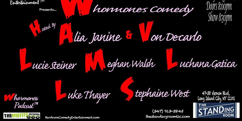 8:30PM WHORMONES <a href="/StandingRoomLIC/">The STANDing Room</a> <a href="/TheAliaJanine/">💗Alia Janine💗</a> <a href="/VonDecarlo/">Von Decarlo</a> @TheSteinbag <a href="/luchanagatica/">Luchana Gatica</a> <a href="/LukeThayer/">Luke Thayer</a> &amp;more! INFO: ow.ly/sQz230ei9BL