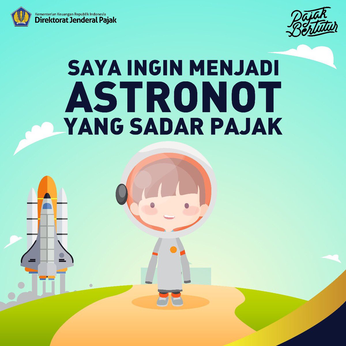 Kelak apapun cita-citamu, apapun profesimu, bayarlah pajak dan rawatlah Indonesia bersama-sama. #PajakBertutur
