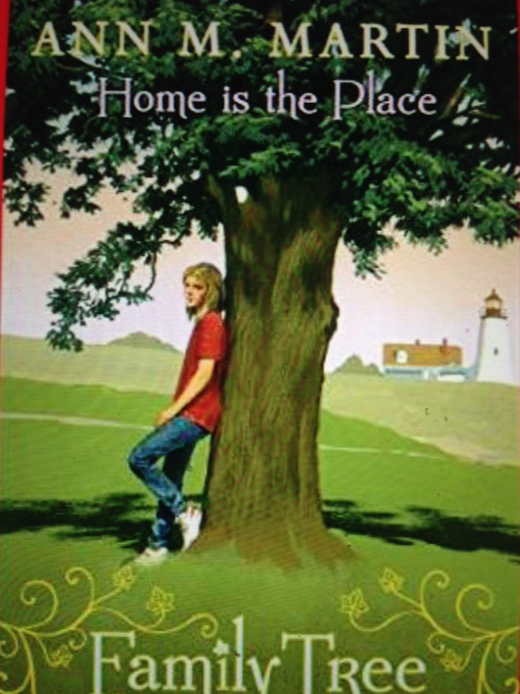 Happy August Birthday Ann M. Martin. Have you shared Home is the Place, Family Tree Book 4, with your readers? 