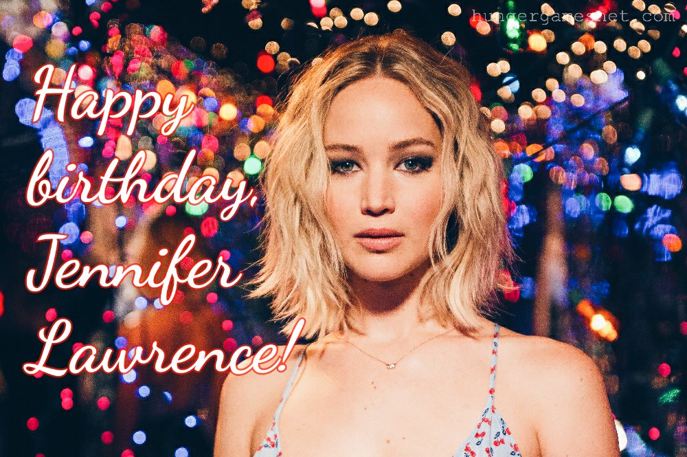 Happy birthday, Jennifer Lawrence!  